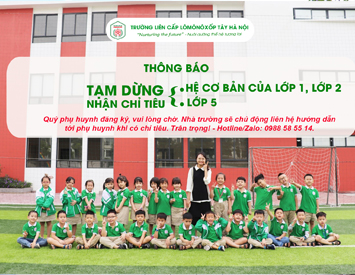 THÔNG BÁO: TẠM DỪNG NHẬN CHỈ TIÊU LỚP 5 VÀ HỆ CƠ BẢN CỦA LỚP 1, LỚP 2