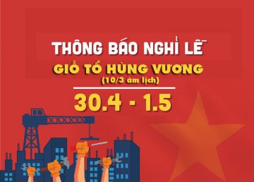 THÔNG BÁO LỊCH NGHỈ LỄ GIỖ TỔ HÙNG VƯƠNG (10/3), GIẢI PHÓNG MIỀN NAM (30/4) VÀ QUỐC TẾ LAO ĐỘNG (1/5) NĂM 2021