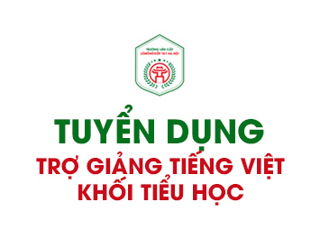 TUYỂN DỤNG GIÁO VIÊN TRỢ GIẢNG TIẾNG VIỆT KHỐI TIỂU HỌC THÁNG 6/2021