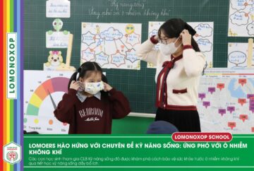 LOMOERS CÂU LẠC BỘ KỸ NĂNG SỐNG HỌC CÁCH BẢO VỆ BẢN THÂN TRƯỚC Ô NHIỄM KHÔNG KHÍ