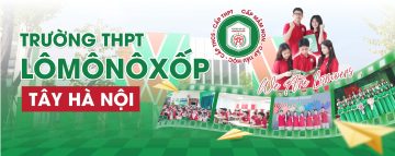 GIỚI THIỆU TRƯỜNG THPT LÔMÔNÔXỐP TÂY HÀ NỘI