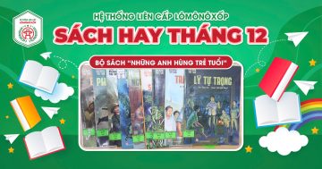 [SÁCH HAY THÁNG 12] SÁCH VỀ NHỮNG ANH HÙNG TRẺ TUỔI GIỚI THIỆU BỘ SÁCH “NHỮNG ANH HÙNG TRẺ TUỔI”