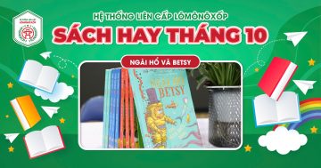 SÁCH MỚI THÁNG NÀY – CÙNG BƯỚC VÀO THẾ GIỚI KỲ DIỆU CỦA “NGÀI HỔ VÀ BETSY”!
